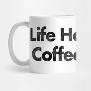 Life Happens, Coffee Helps Mug